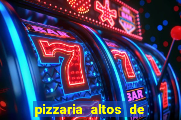 pizzaria altos de santana sjc